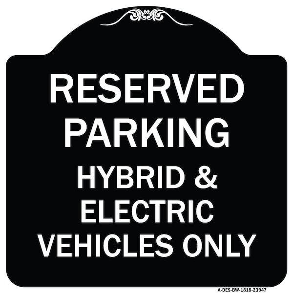 Signmission For Electrical Cars Reserved Parking Hybrid & Electric Vehicles Alum Sign, 18" x 18", BW-1818-23947 A-DES-BW-1818-23947 - main